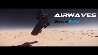 AIRWAVES ─ Beyond Belief │ Star Citizen Low Fly Acrobatic │ Cinematic 4k Ultrawide