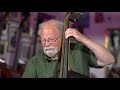 Tom plays bill on a three gut string double bass