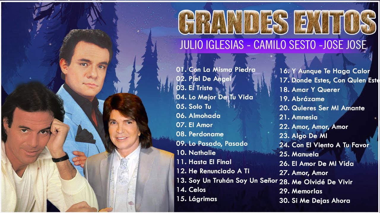 JULIO IGLESIAS,JOSE JOSE,CAMILO SESTO, MIX GRANDES ÉXITOS 90S YouTube