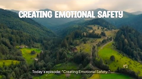 Healing Trauma (5/10) Creating Emotional Safety