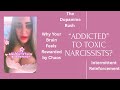 Why You’re “Addicted” to Toxic Relationships with Narcissists (Dopamine, Intermittent Reinforcement)