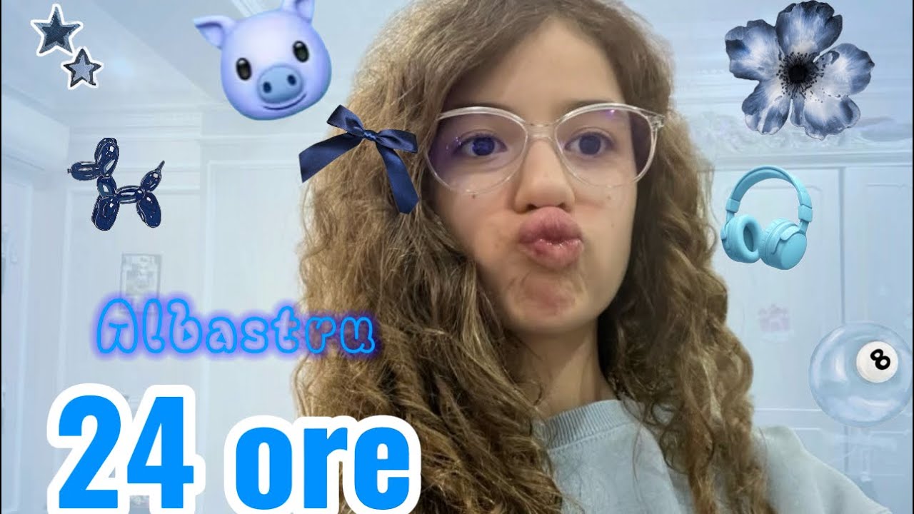 24 ORE NUMAI ALBASTRU 🩵✨😱