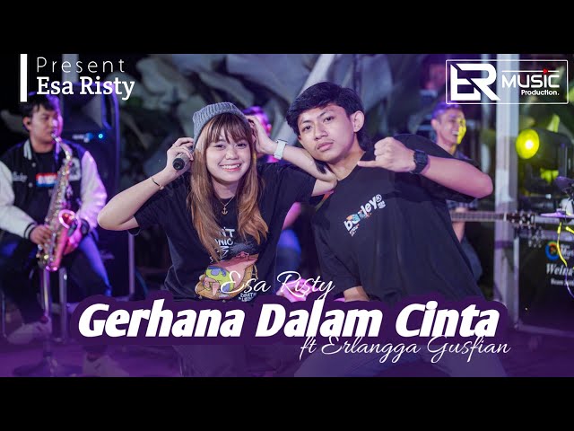 Esa Risty ft Erlangga Gusfian - Gerhana Dalam Cinta (Official Music Live) Keputusanmu memilih si dia class=