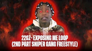 22gz- Exposing Me (2nd Part Of Sniper Gang Freestyle) Loop