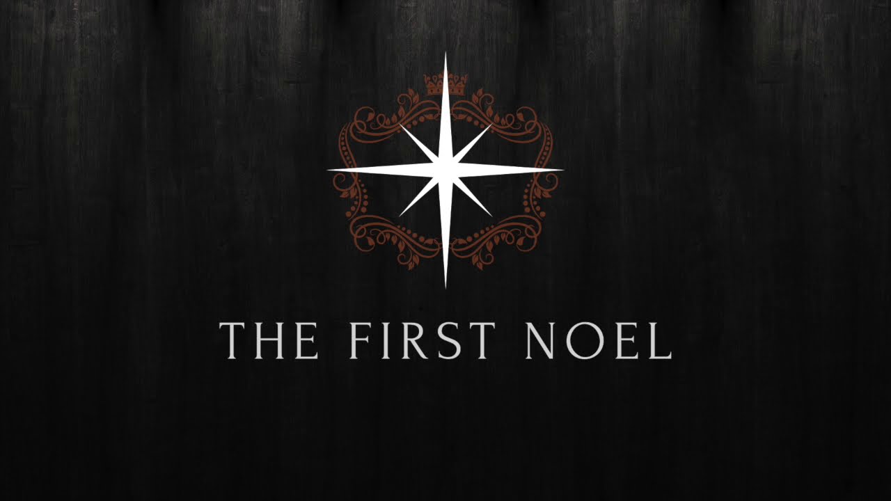 The First Noel | First City Church | Lyrics Video The First Noel | First City Church | Lyrics Video