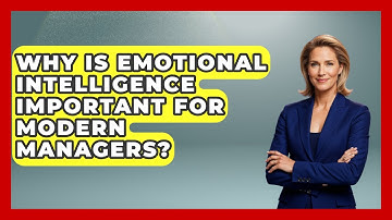 Why Is Emotional Intelligence Important for Modern Managers? | Modern Manager Toolbox News