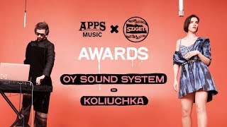 OY SOUND SYSTEM - "KOLIUCHKA" (APPS Music & SZIGET: Awards 2019)