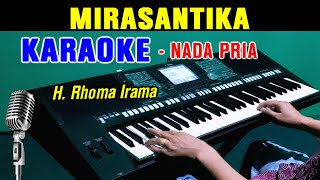 MIRASANTIKA - H.Rhoma Irama | KARAOKE Nada Pria