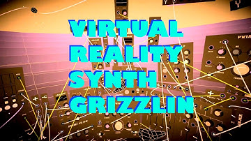 SYNTH GRIZZLING (in SynthVR)