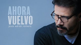 Jesús Adrián Romero - Ahora Vuelvo | Origen y Esencia chords