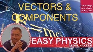 VECTORS & COMPONENTS AS PHYSICS # 1