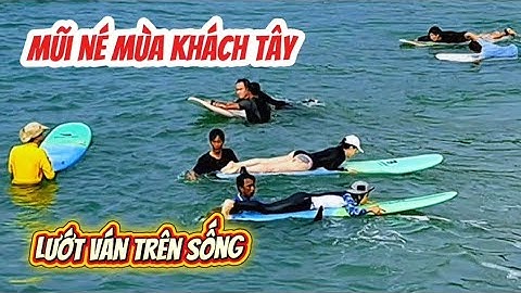 Bãi biển đá ông địa mũi né mùa khách tây lướt ván trên sống 30/11/2025