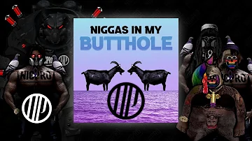 Nigpro - N*ggas in My B*tthole (Original Lyric Video)