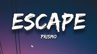 Prismo - Escape (Lyrics)