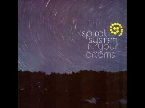 Spiral System - In Your Dreams