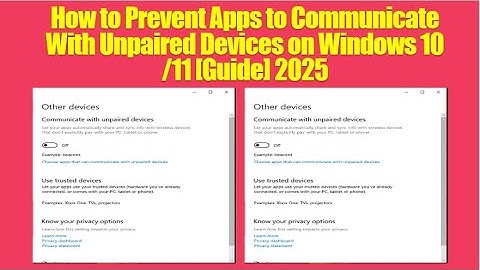 How to Prevent Apps to Communicate With Unpaired Devices on Windows 10 /11 [Guide] 2025