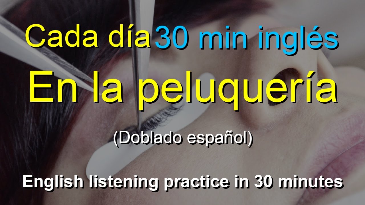 🎧Práctica diaria de inglés: En la peluquería｜Media Hora de Inglés: At the hair salon
