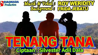 TENANG TANA-Roy Weridity Ciptaan: Silvester Adil Dala #manggarai #original #asyik #mantap #ntt #slow