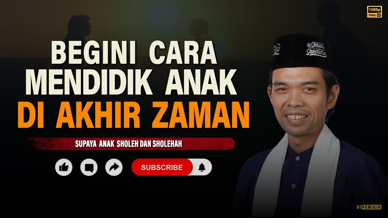 Ingin Anak Jadi Pemimpin Masa Depan? | Kajian Ustadz Abdul Somad