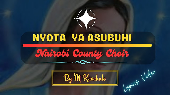 NYOTA YA ASUBUHI I Benedictine Nairobi County Choir | Lyrics Video