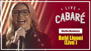 Bebi Liguei - Marília Mendonça (Live Cabaré 4)