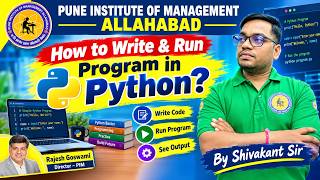 How to Write & Run Program in Python | By Shivakant Sir | Pune Institute of Management Allagabad