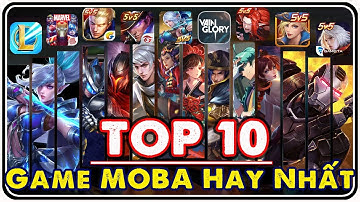 TOP 10 Game Mobile Moba Hấp Dẫn Hàng Đầu Thế Giới - Moon Su