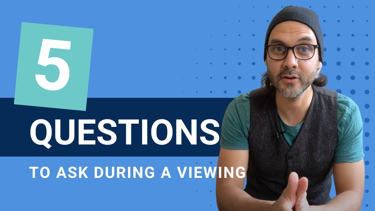 Top 5 questions to ask during a viewing 