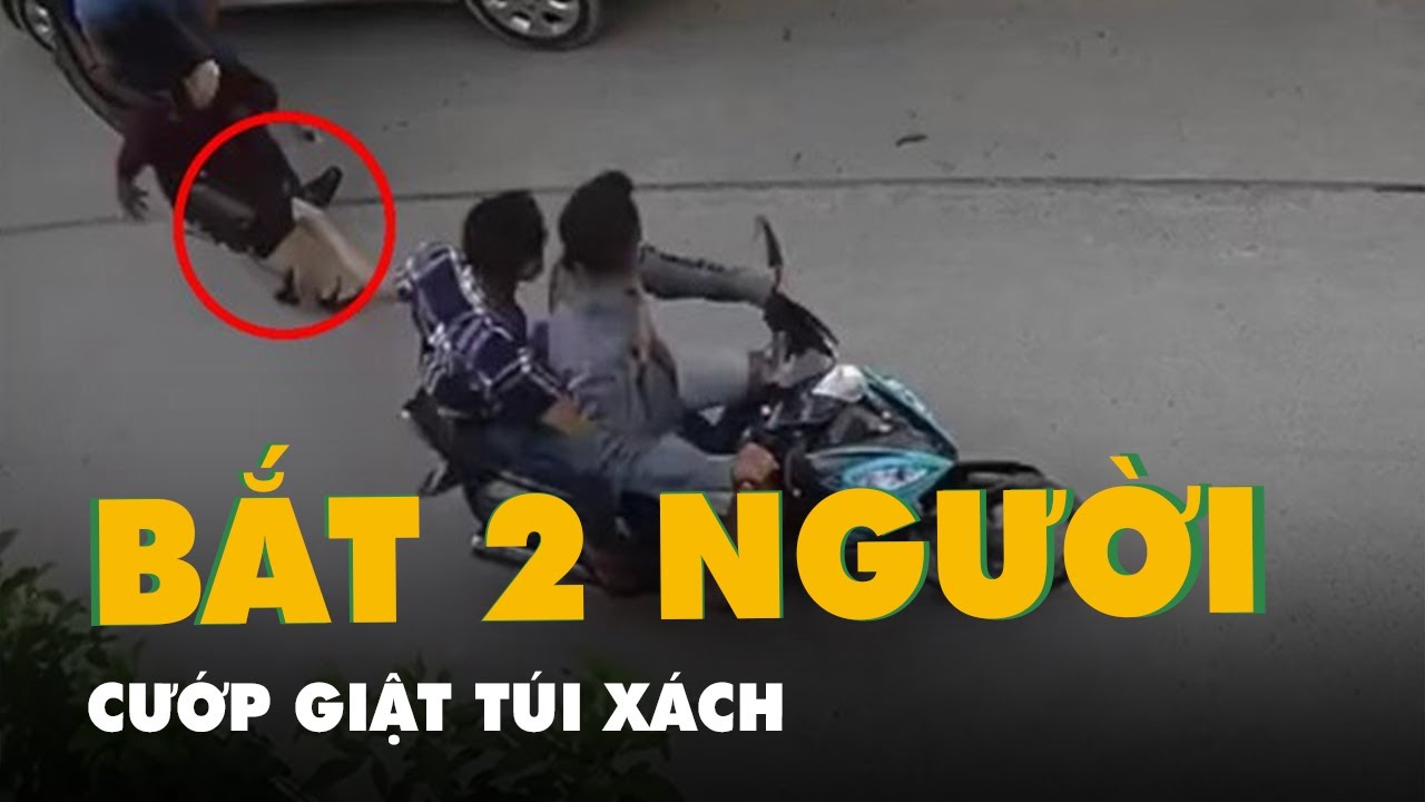 Đã bắt được 2 nghi phạm giật túi xách làm người phụ nữ... - youtube