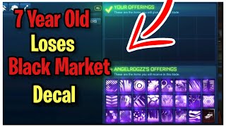 7 Year Old Loses BLACK MARKET MYSTERY DECAL! (Scammer Gets Scammed) Rocket League