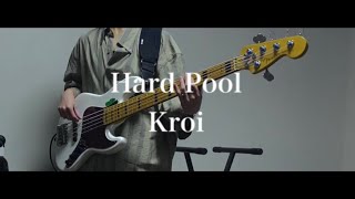 Video thumbnail of "Hard Pool / Kroi ベース 弾いてみた"