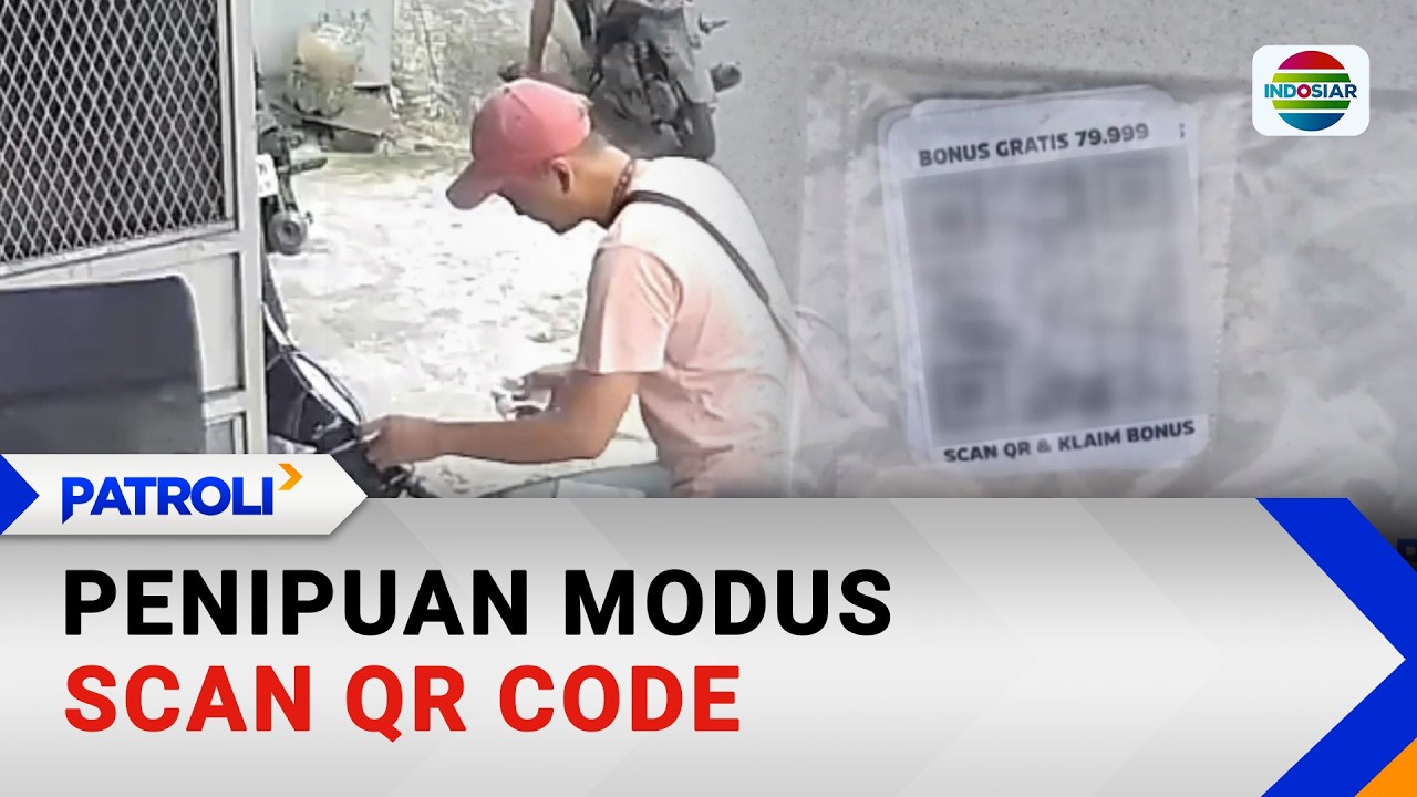Penipuan Modus Scan QR Code | Patroli