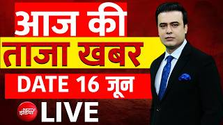 Aaj Ki Taaza Khabar LIVE: 16 June 2026 | Raushan Anand | Khan Sir | US Iran ceasefire | PM Modi