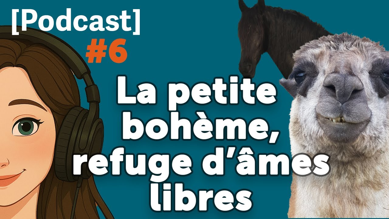 Episode 6. La petite bohème, refuge d'âmes libres.