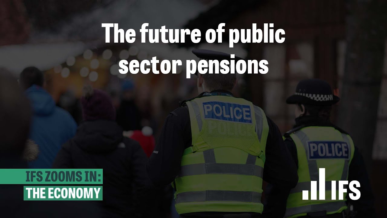 The future of public sector pensions | IFS Zooms In