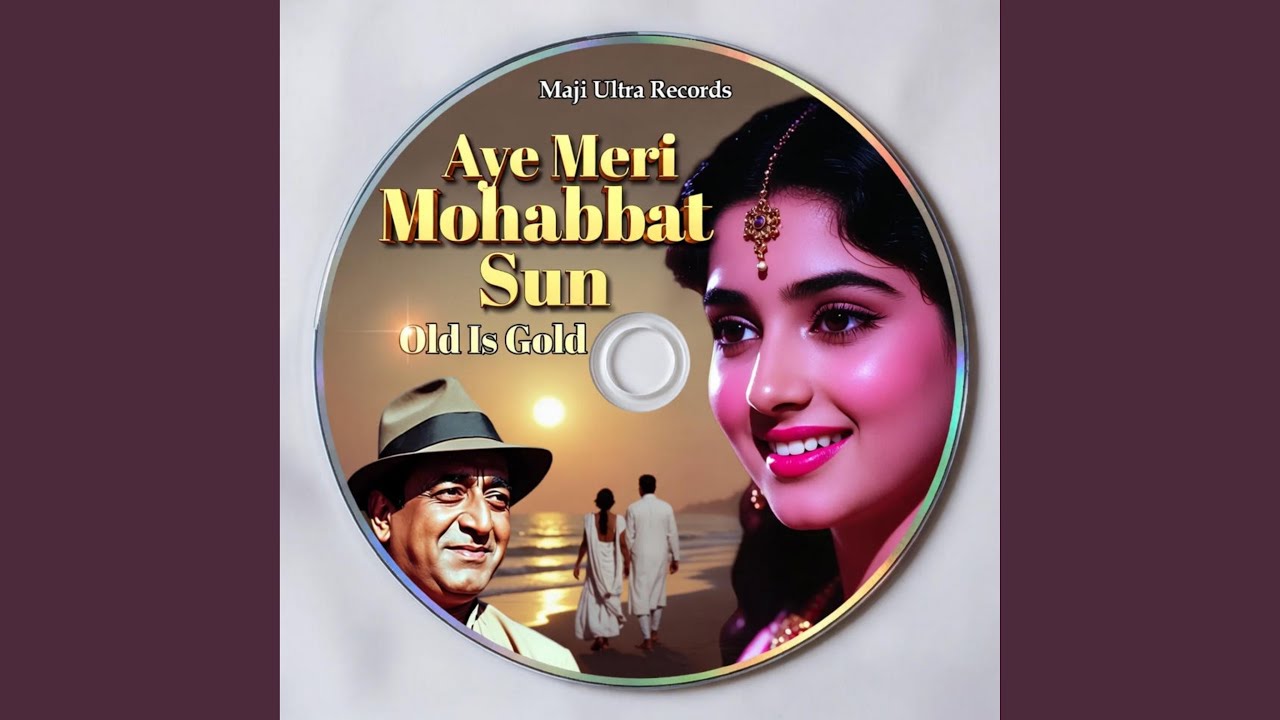 Aye Meri Mohabbat Sun (Ye Dill Ki Shoghat Ho Tum | Old is Gold)
