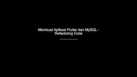Belajar Flutter menggunakan MySQL Part 4