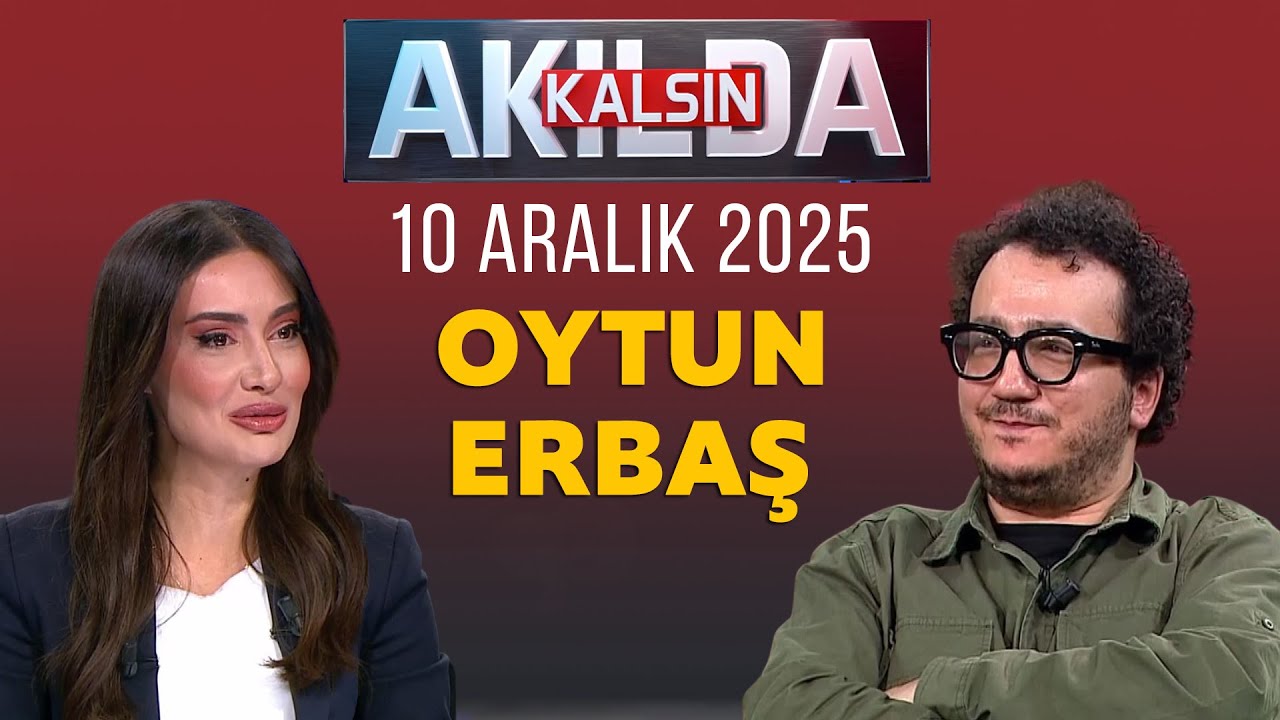 Akılda Kalsın 10 Aralık 2025 | Oytun Erbaş