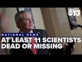 At least 11 US scientists dead or missing, prompting congressional probe