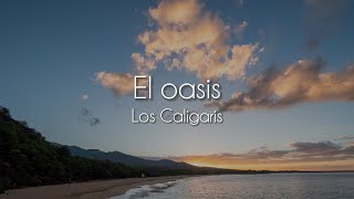 Los Caligaris -  El oasis [Letra]