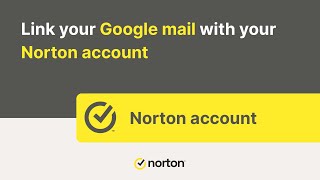 Link your Google mail with your Norton account