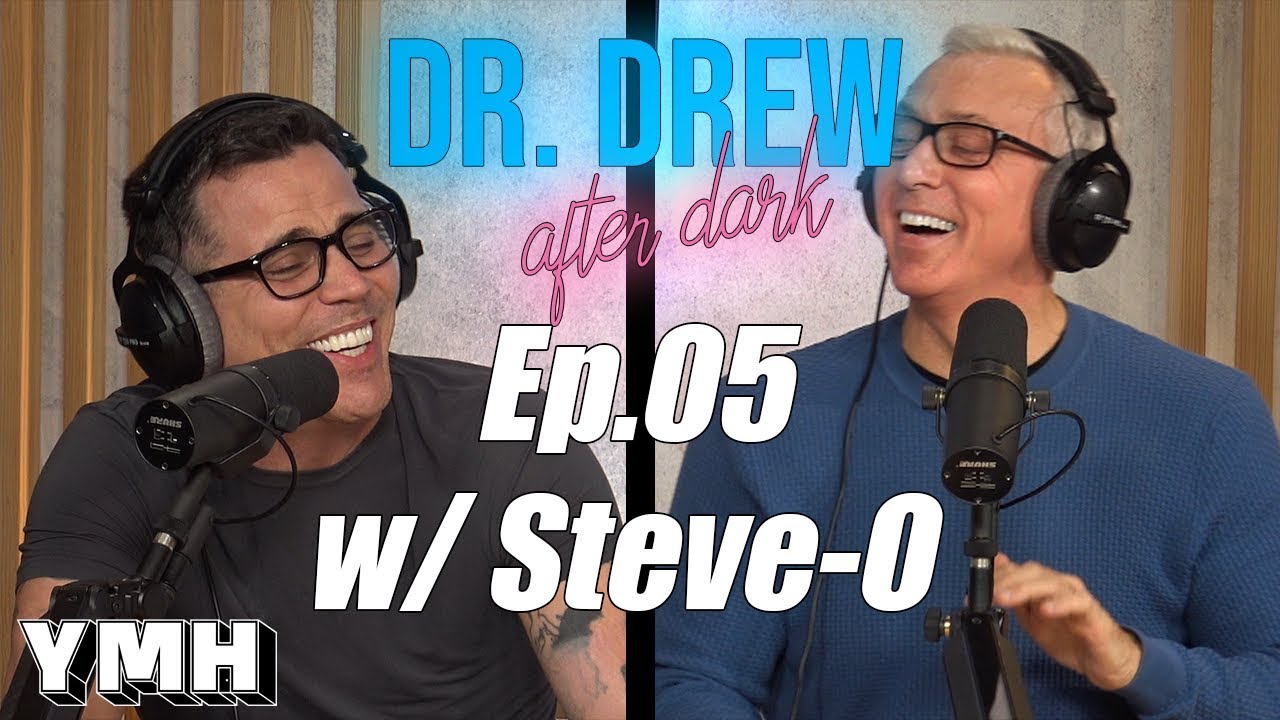 Dr. Drew After Dark w/ Steve-O - Ep. 05