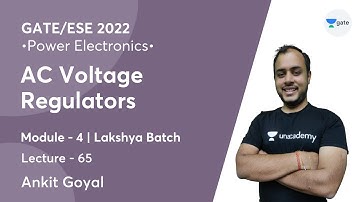 AC Voltage Regulators | L 65 | Power Electronics | GATE/ESE 2022 | Ankit Goyal