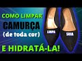 Limpe CAMURÇA sem estragá-la!