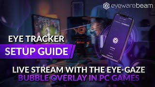 Eyeware Beam App Eye Tracker Setup Guide | Live Stream With The Eye-gaze Bubble Overlay In PC Games screenshot 5