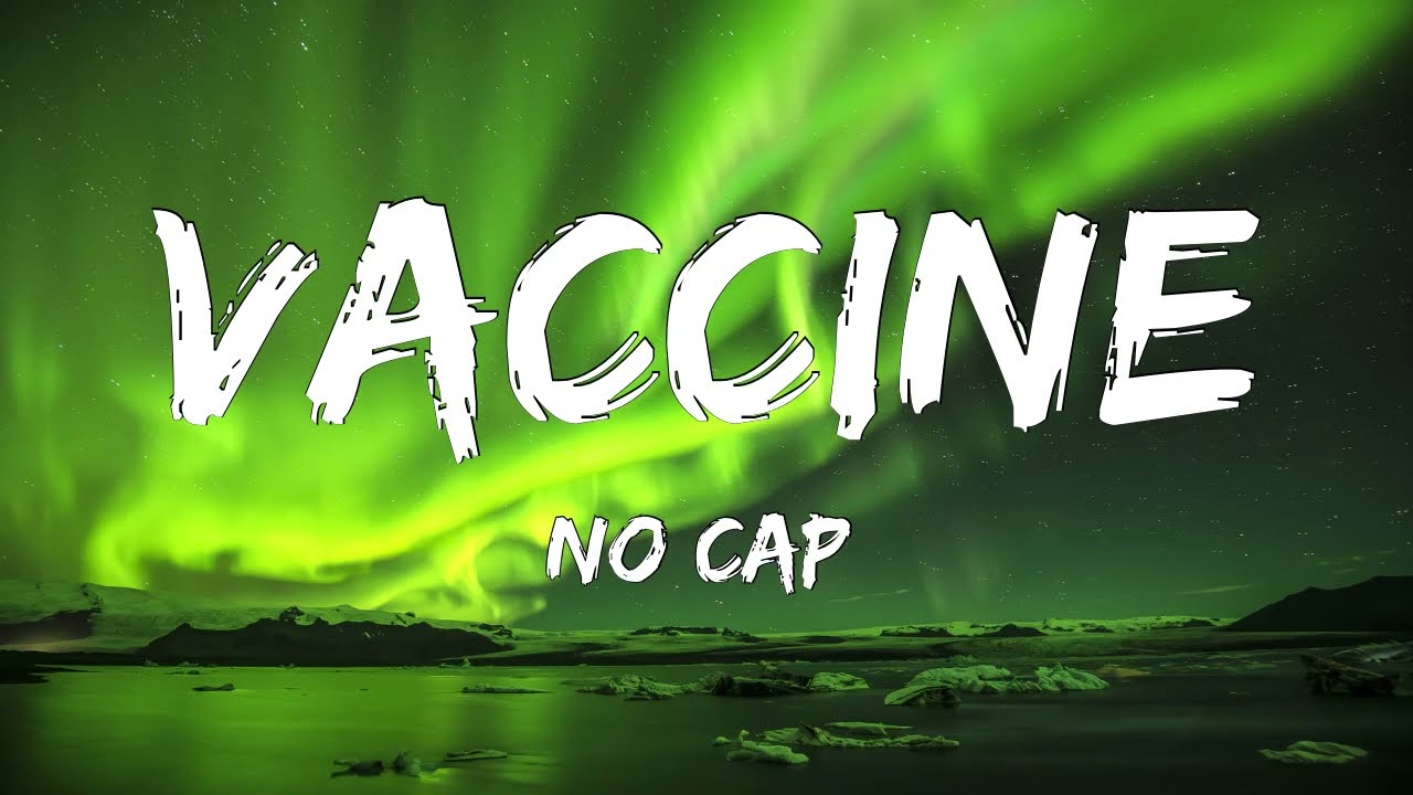 No Cap - Vaccine (Lyrics)