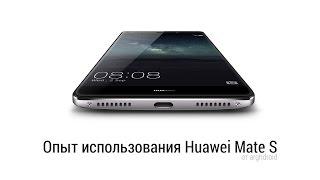 Huawei Mate S - Опыт использования screenshot 4