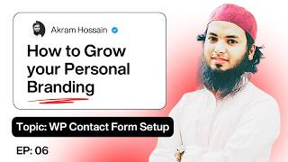 WP Contact Form Setup, Configuration, Email Setup &amp; More | Personal Branding | Ep-06 | Akram Hossain