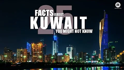25 INTERESTING FACTS ABOUT KUWAIT YOU MIGHT BE NOT KNOW!