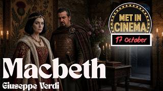 Macbeth by Giuseppe Verdi. Synopsis, Music, Interesting Facts. (Met in Cinema 17 October 2026) Macbeth by Giuseppe Verdi. Synopsis, Music, Interesting Facts. (Met in Cinema 17 October 2026)